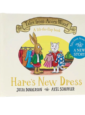 英文原版 橡树林的故事新品 Tales from Acorn Wood: Hare's New Dress 兔子的新裙子 启蒙绘本纸板翻翻书 咕噜牛 Julia Donaldson