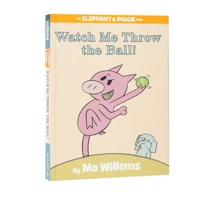 英文原版 Watch Me Throw the Ball 精装绘本书 Elephant and Piggie 小猪小象 吴敏兰推荐 Mo Willems