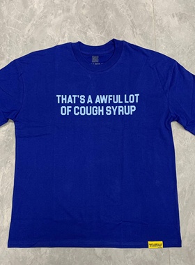 THAT'S A AWFUL LOT OF COUGH SYRUP 时尚蓝色美潮纯棉T恤短袖