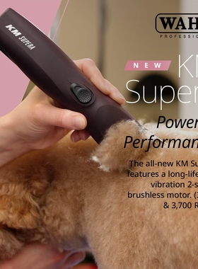 WAHL华尔KM SUPERA无线电推专业宠物美容电推剪无刷电机配双电池