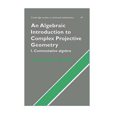 英文原版 An Algebraic Introduction to Complex Projective Geometry 复射影几何的代数导引 剑桥高等数学研究系列 进口英语原版