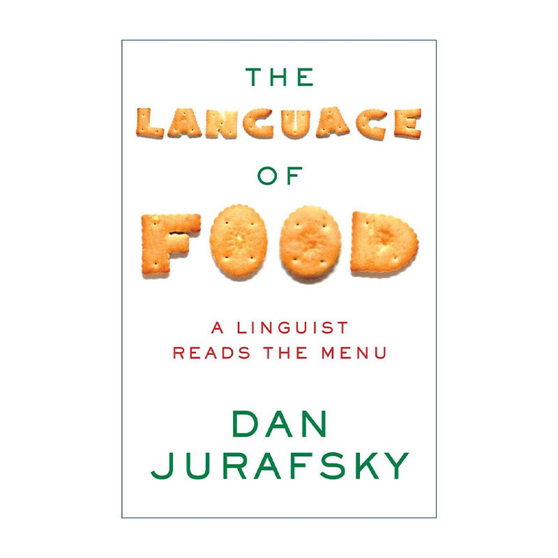 英文原版 The Language of Food 食物语言学 餐桌上的语言学家 从菜单看全球饮食文化史 斯坦福大学教授任韶堂 精装 英文版