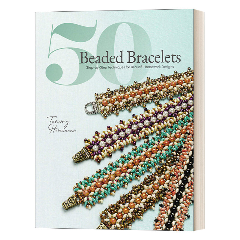 50串珠手链美丽的珠饰设计的分步技术 50 Beaded Bracelets Tammy Honaman 英文原版珠宝制作读物 进口英语书籍