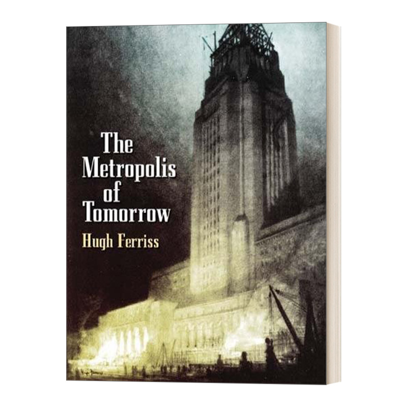 英文原版 The Metropolis of Tomorrow明日都市著名建筑设计师休费理斯 Hugh Ferris英文版进口英语原版书籍