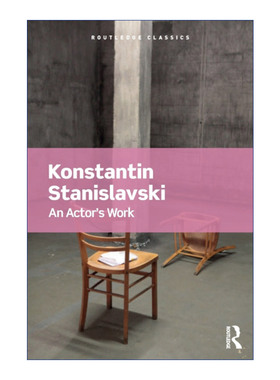 An Actor's Work 演员的工作  Routledge Classics系列 斯坦尼斯拉夫斯基