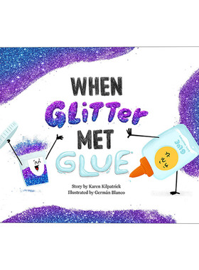 When Glitter Met Glue  当闪粉遇到胶水  儿童社交友谊   精装绘本