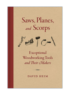 Saws, Planes, and Scorps 锯子、刨子和刮刀 卓越越的木工工具和它们的制造者 精装
