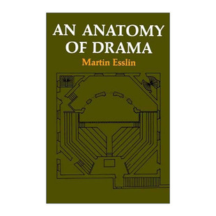 An Anatomy of Drama 戏剧剖析 英国著名戏剧理论家和导演马丁埃斯林
