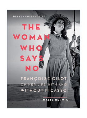 英文原版 Woman Who Says No 说不的女人 弗朗索瓦·吉洛谈有无毕加索的生活 传记 Malte Herwig 英文版 进口英语原版书籍