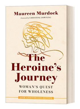 女英雄之旅 女性对个人完整的追求 The Heroine's Journey Woman's Quest for Wholeness  Maureen Murdock 英文原版心理读物