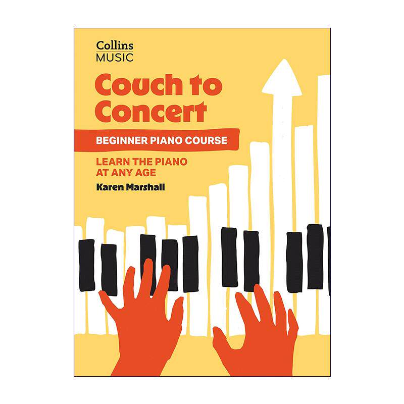 英文原版 Collins Couch to Concert Beginner Piano Course 柯林斯青少年成人钢琴入门教程 零基础 轻松学会弹名曲