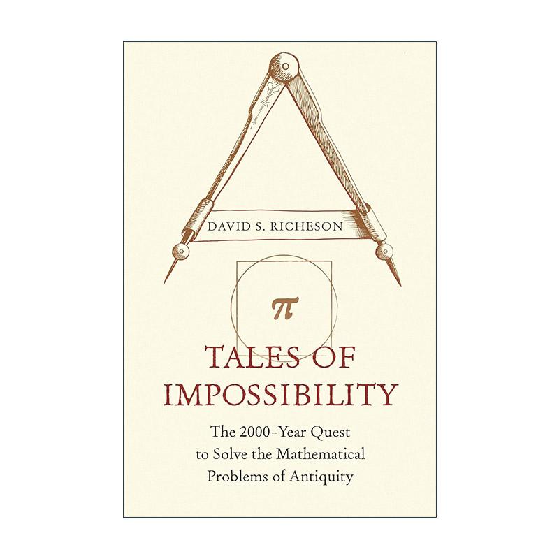 英文原版 Tales of Impossibility 不可能的几何挑战 数学求索两千年 欧拉的宝石作者大卫?S. 里奇森 普林斯顿大学出版社 英文版