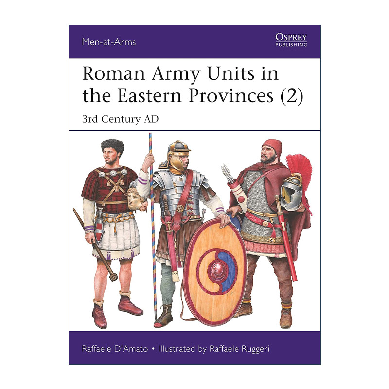 英文原版 Roman Army Units in the Eastern Provinces 2 罗马东方行省的部队2 公元3世纪 历史上的军队系列 进口英语原版书籍