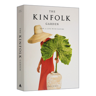 The Kinfolk Garden Kinfolk花园 知名季刊 家居生活 室内装修 四季植物修理裁剪 精装 英文原版室内设计读物 进口英语书籍