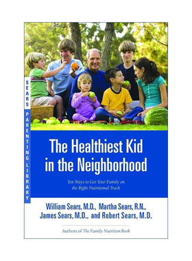 英文原版 The Healthiest Kid in the Neighborhood 让你的家庭走上正确营养轨道的十种方法 西尔斯育儿 英文版 进口英语原版书籍