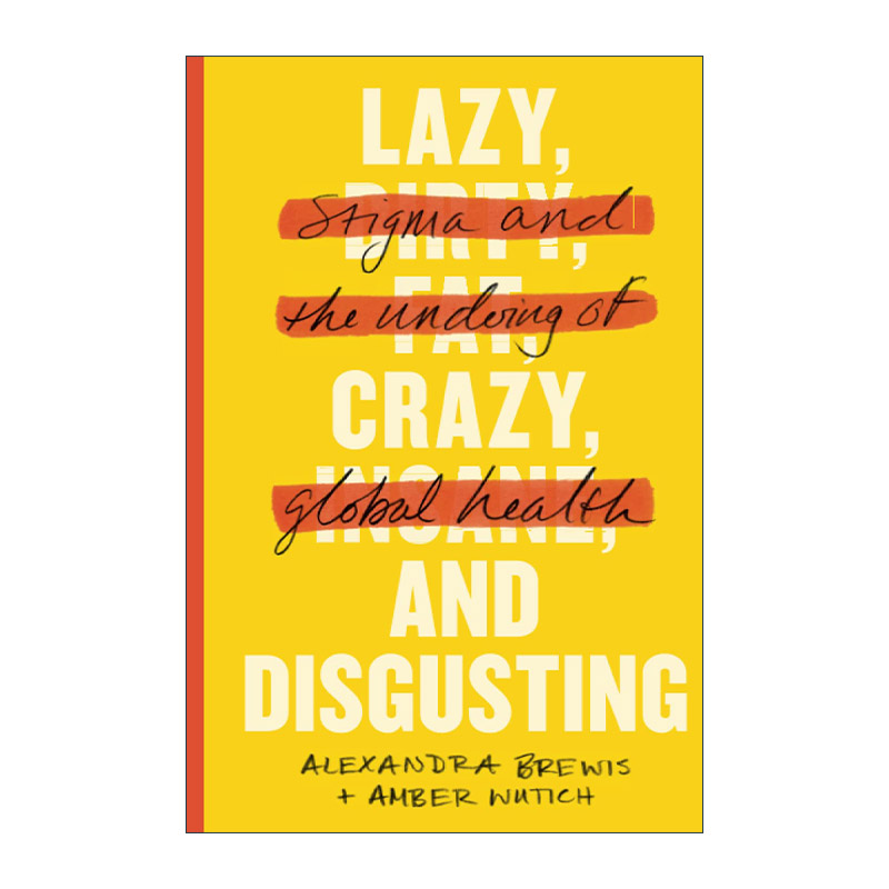 英文原版 Lazy  Crazy  and Disgusting 懒惰 疯狂和恶心 羞耻感和全球卫生的恶果 Alexandra Brewis 英文版 进口英语原版书籍