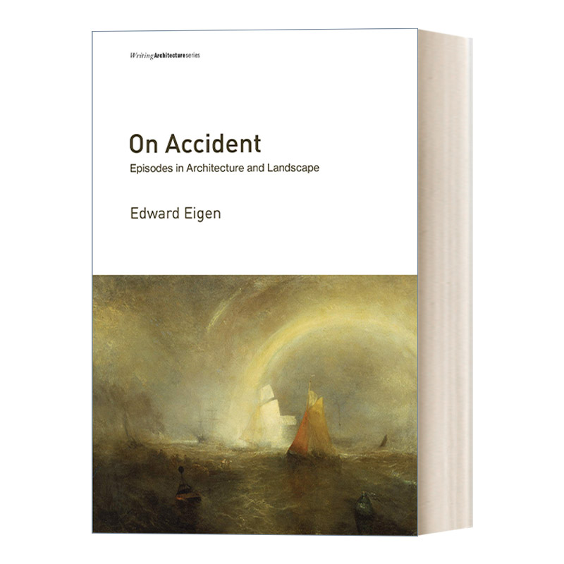 英文原版 On Accident Writing Architecture论偶然建筑与景观中的插曲建筑历史 Edward Eigen英文版进口英语原版书籍-封面