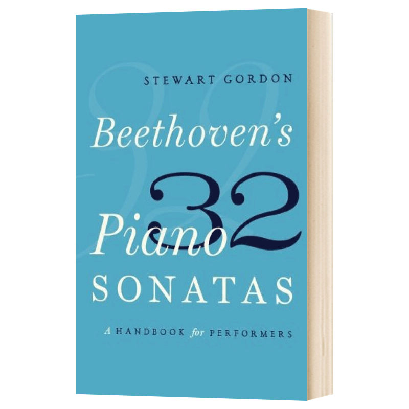 贝多芬的32首钢琴奏鸣曲 演奏家手册 Beethoven's 32 Piano Sonatas 英文原版音乐艺术读物 进口书籍