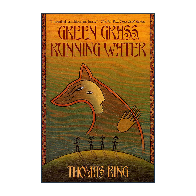 英文原版 Green Grass Running Water 草仍然绿 水仍在流 Thomas King托马斯·金英文版 进口英语原版书籍