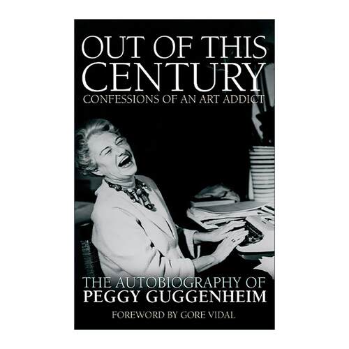 英文原版 Out of this Century Confessions of an Art Addict 走出本世纪 一位艺术迷的自白 佩姬·古根海姆自传 英文版 进口