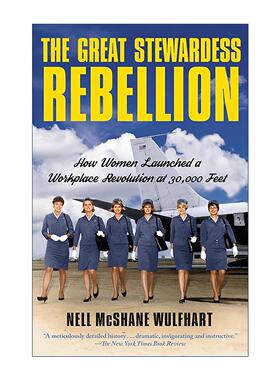 英文原版 The Great Stewardess Rebellion 空姐大叛乱 女性如何在3万英尺高空发起一场职场革命 Nell McShane Wulfhart 英文版