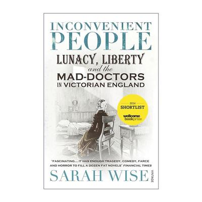 英文原版 Inconvenient People 不合时宜之人 维多利亚时代的自由 疯人医生与被边缘化者 Sarah Wise 英文版 进口英语原版书籍
