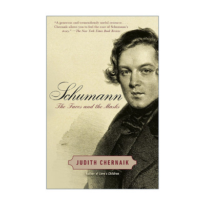 英文原版 Schumann 罗伯特·舒曼传 面孔与面具 音乐 Judith Chernaik 英文版 进口英语原版书籍