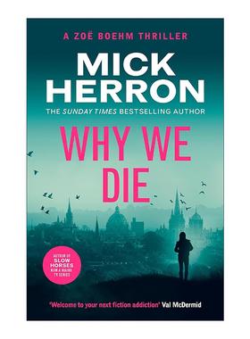 英文原版 Why We Die 我们为何死亡 惊悚悬疑推理小说 佐伊博姆惊悚系列3 Zoe Boehm Thrillers 流人系列作者米克·赫伦 英文版