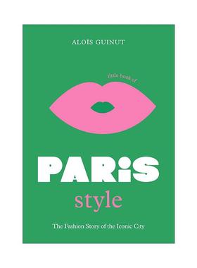 英文原版 Little Book of Paris Style 巴黎风尚小书 这座标志性城市的时尚故事 城市风尚系列精装 英文版 进口英语原版书籍