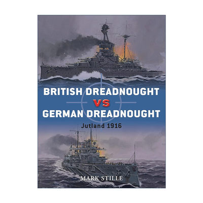 英文原版 British Dreadnought vs German Dreadnought 英国无畏舰VS德国无畏舰 一战日德兰海战 对战历史英文版进口英语原版书籍