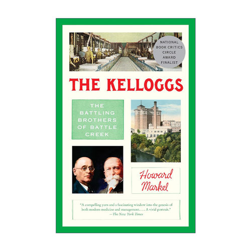 英文原版 The Kelloggs 家乐氏 巴特克里克的战斗兄弟 企业传记 健康商业 Howard Markel 英文版 进口英语原版书籍