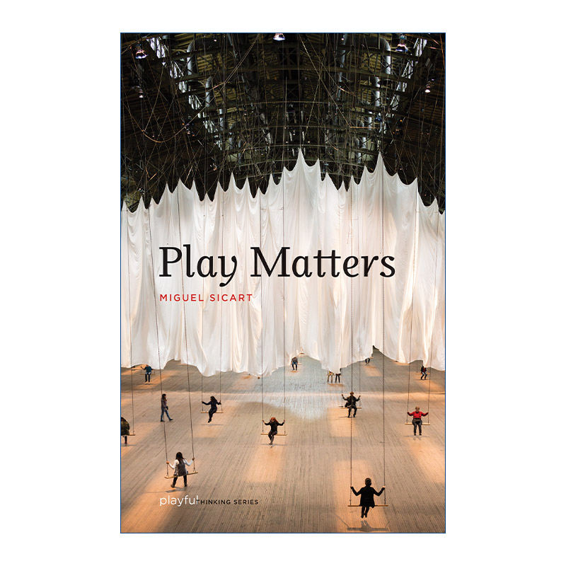 Play Matters (The MIT Press) 玩乐的重要性 游戏理论与实践 Miguel Sicart