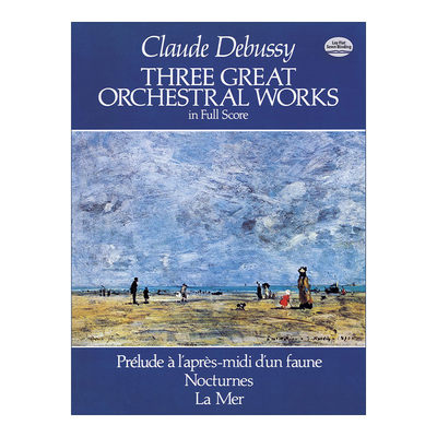 英文原版 Three Great Orchestral Works in Full Score 克劳德·德彪西三部伟大管弦乐作品全谱 牧神午后前奏曲 夜曲 大海