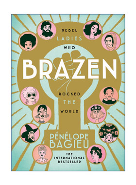 英文原版 Brazen Rebel Ladies Who Rocked the World 她们的传奇 聚焦古今中外的伟大女性 佩内洛普·芭桔 精装 进口英语原版书籍