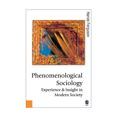 Phenomenological Sociology 现象学社会学 现代社会的洞察与经验 哈维·弗格森