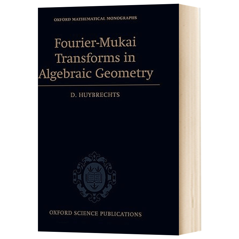 代数几何学中傅里叶 向井转换 Fourier-Mukai Transforms in Algebraic Geometry 英文原版数学知识读物 进口英语书籍