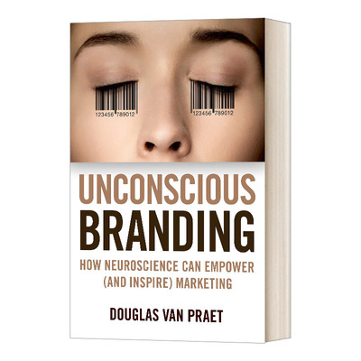 Unconscious Branding  无意识品牌 神经科学如何赋能和激励营销