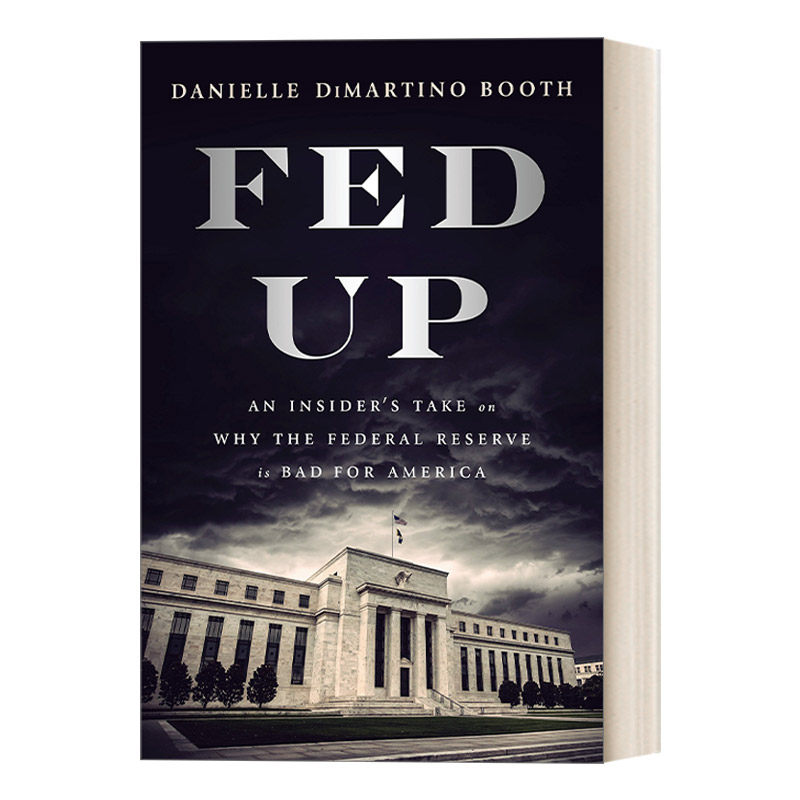 Fed Up 美联储本质：为什么美联储对美国无益 货币政策 经济 Danielle DiMartino Booth 精装