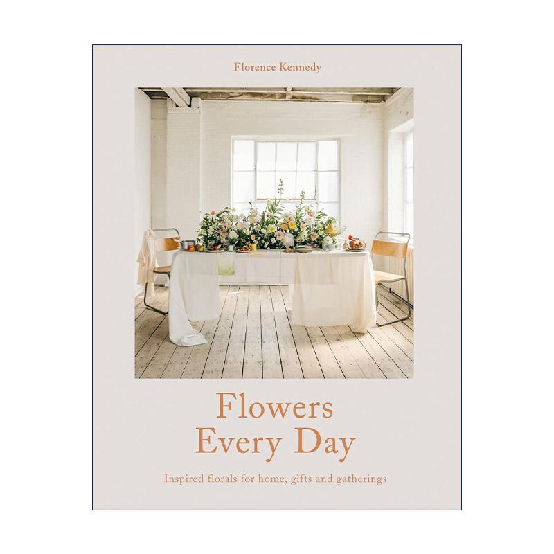 英文原版 Flowers Every Day 每日花束布置灵感指南 室内装饰赠送他人聚会布置等 精装花束摄影 英文版 进口英语原版书籍