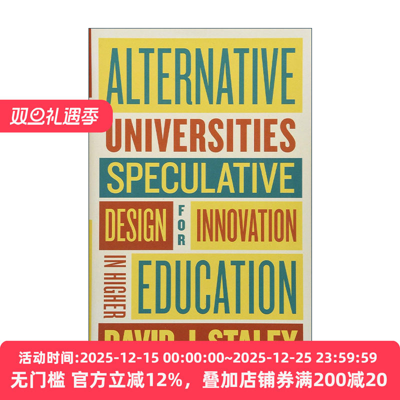 英文原版 Alternative Universities 重新构想大学 高等教育创新的十种设计 David J. Staley 精装 英文版 进口英语原版书籍