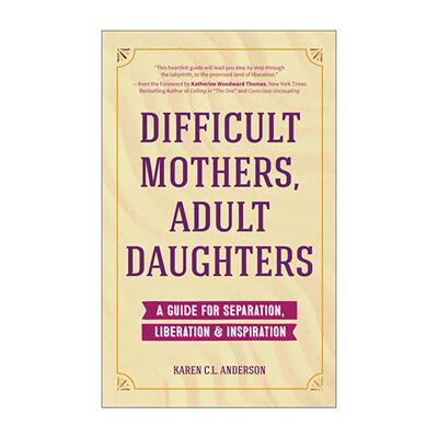 英文原版 Difficult Mothers Adult Daughters 母爱的羁绊 疗愈原生家庭之痛 做自己生活的主人公 卡伦·安德森 进口英语原版书籍