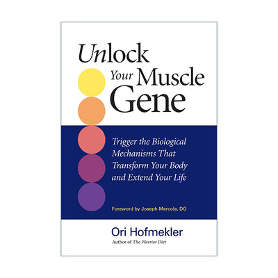 英文原版 Unlock Your Muscle Gene 解锁你的肌肉基因 触发改变你身体和延长寿命的生物机制 Ori Hofmekler 进口英语原版书籍