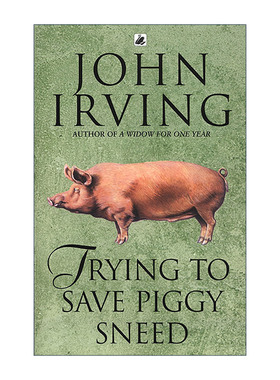 英文原版 Trying to Save Piggy Sneed 尝试救小猪史尼德 约翰·欧文早期短篇小说集 英文版 进口英语原版书籍