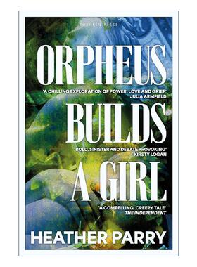 英文原版 Orpheus Builds A Girl 俄耳甫斯造人 Heather Parry 寓言讽刺小说 英文版 进口英语原版书籍