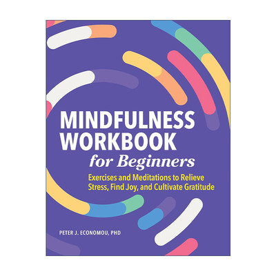 英文原版 Mindfulness Workbook for Beginners 初学者正念练习册 缓解压力 寻找快乐 学会感恩 心理学教授Peter Economou 英文版