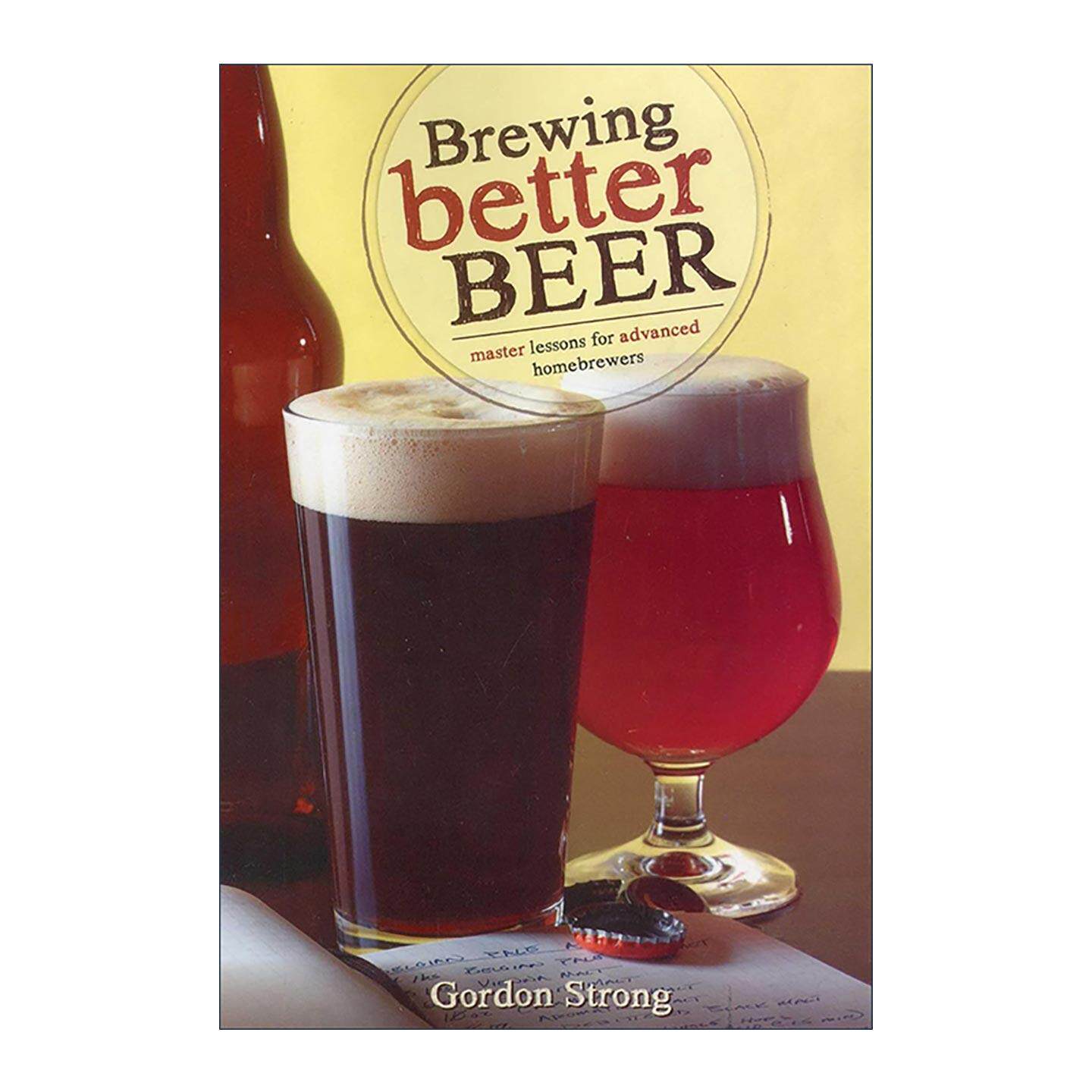英文原版 Brewing Better Beer 酿造更好的啤酒 全美家酿大奖得主Gordon Strong 英文版 进口英语原版书籍