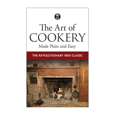 英文原版 The Art of Cookery Made Plain and Easy 简易朴实的烹饪艺术 1805年经典版 汉娜·格拉斯Hannah Glasse美食食谱 英文版