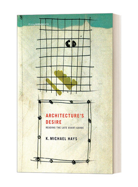 英文原版 Architecture's Desire (Writing Architecture) 建筑的欲望：新先锋派解读 建筑设计理论 K. Michael Hays 进口英语书籍