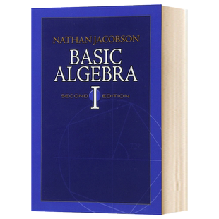 基础代数1 第2版 Basic Algebra l 内森雅各布森 Nathan Jacobson 英文原版数学参考资料 英文版进口英语书籍