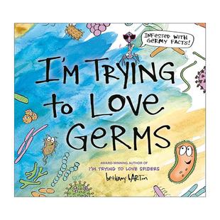 我努力爱细菌 Love 英文原版 儿童微生物知识科普百科 儿童选择奖得主贝萨妮·巴顿 Trying 绘本 进口英语书籍 精装 Germs